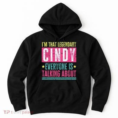 Legendary Cindy First Name Hoodie