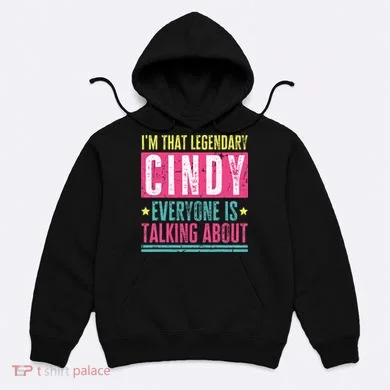 Legendary Cindy First Name Hoodie