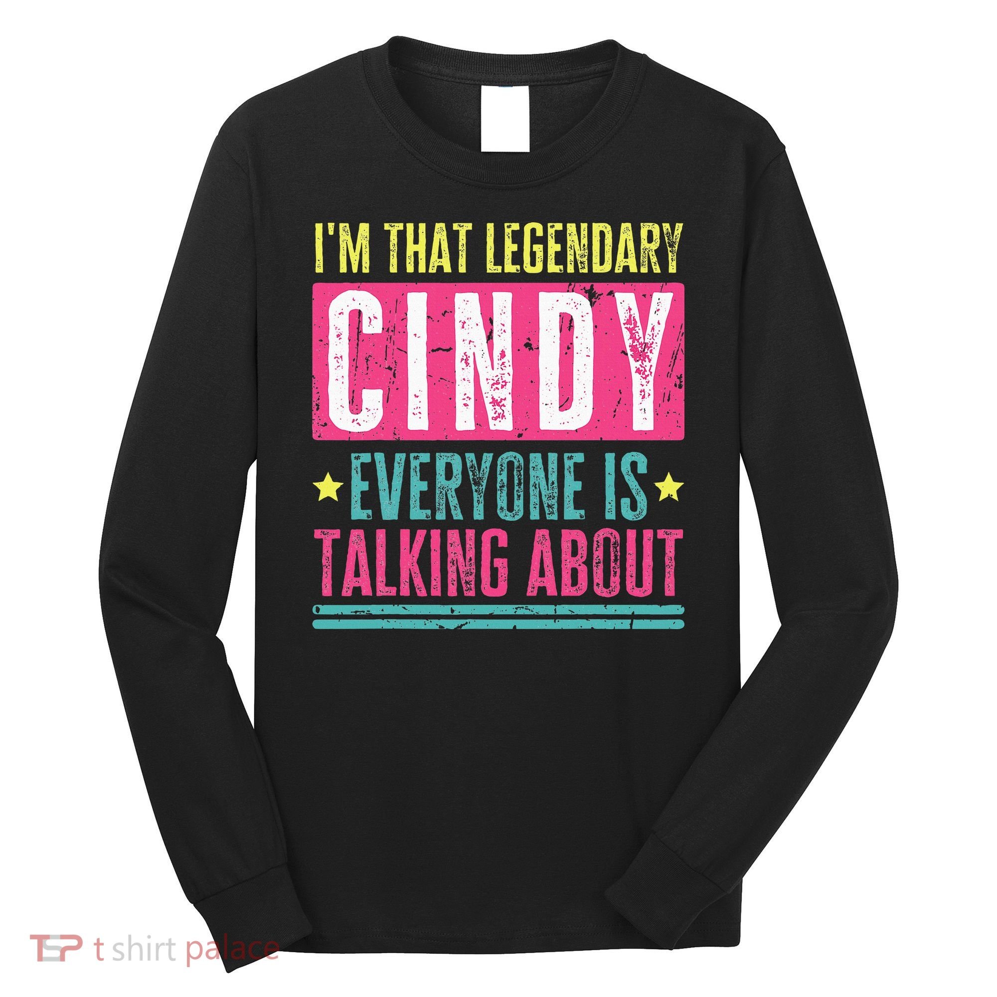 Legendary Cindy First Name Long Sleeve Shirt
