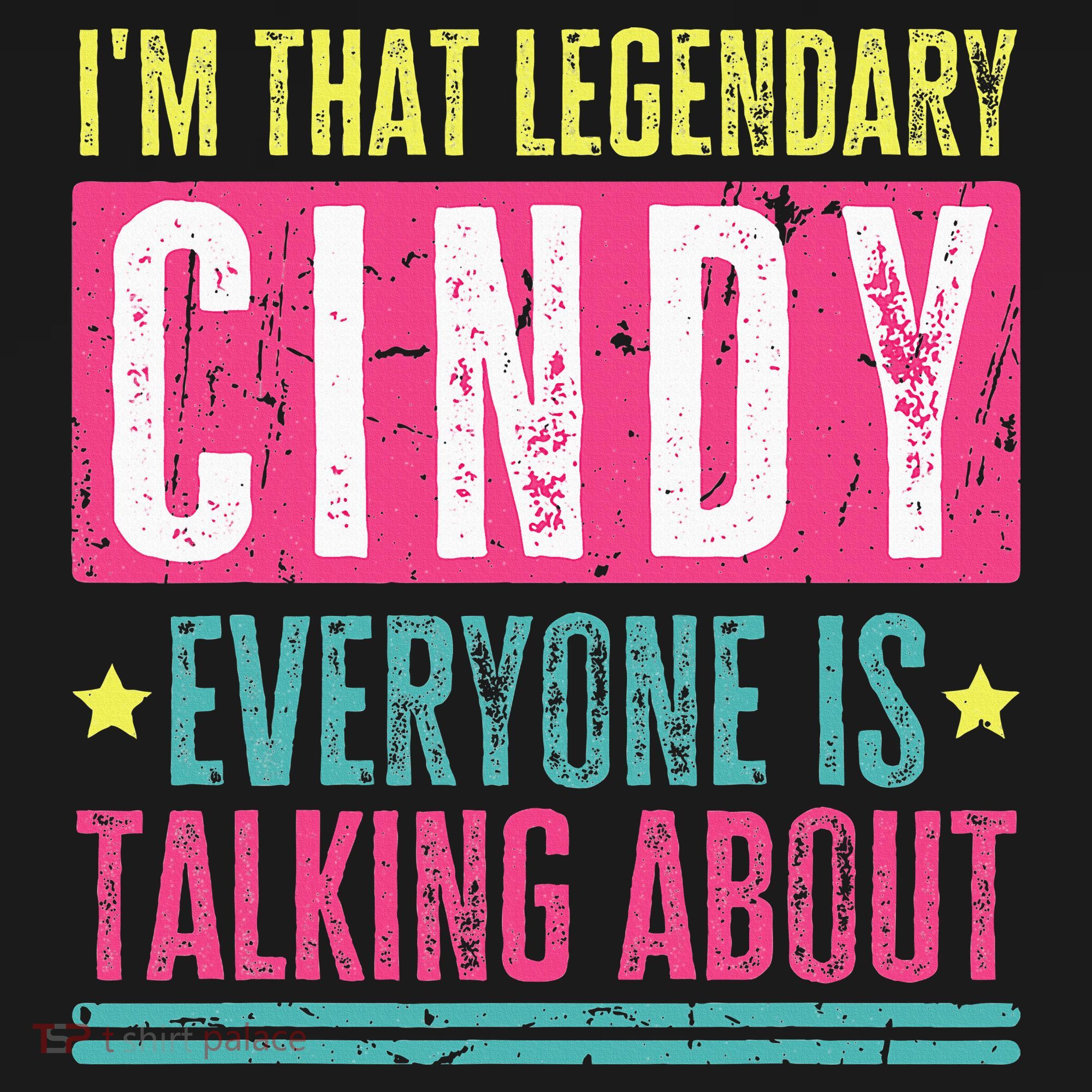 Legendary Cindy First Name T-Shirt