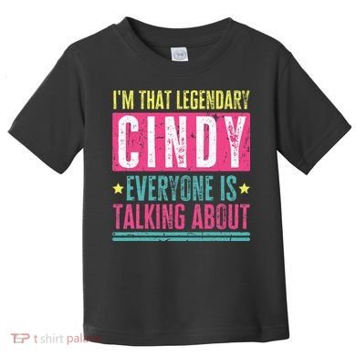 Legendary Cindy First Name Toddler T-Shirt