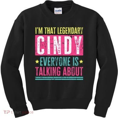 Legendary Cindy First Name Kids Sweatshirt