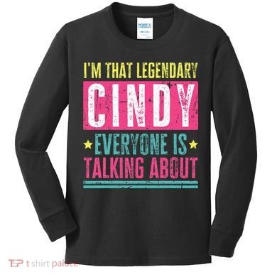 Legendary Cindy First Name Kids Long Sleeve Shirt
