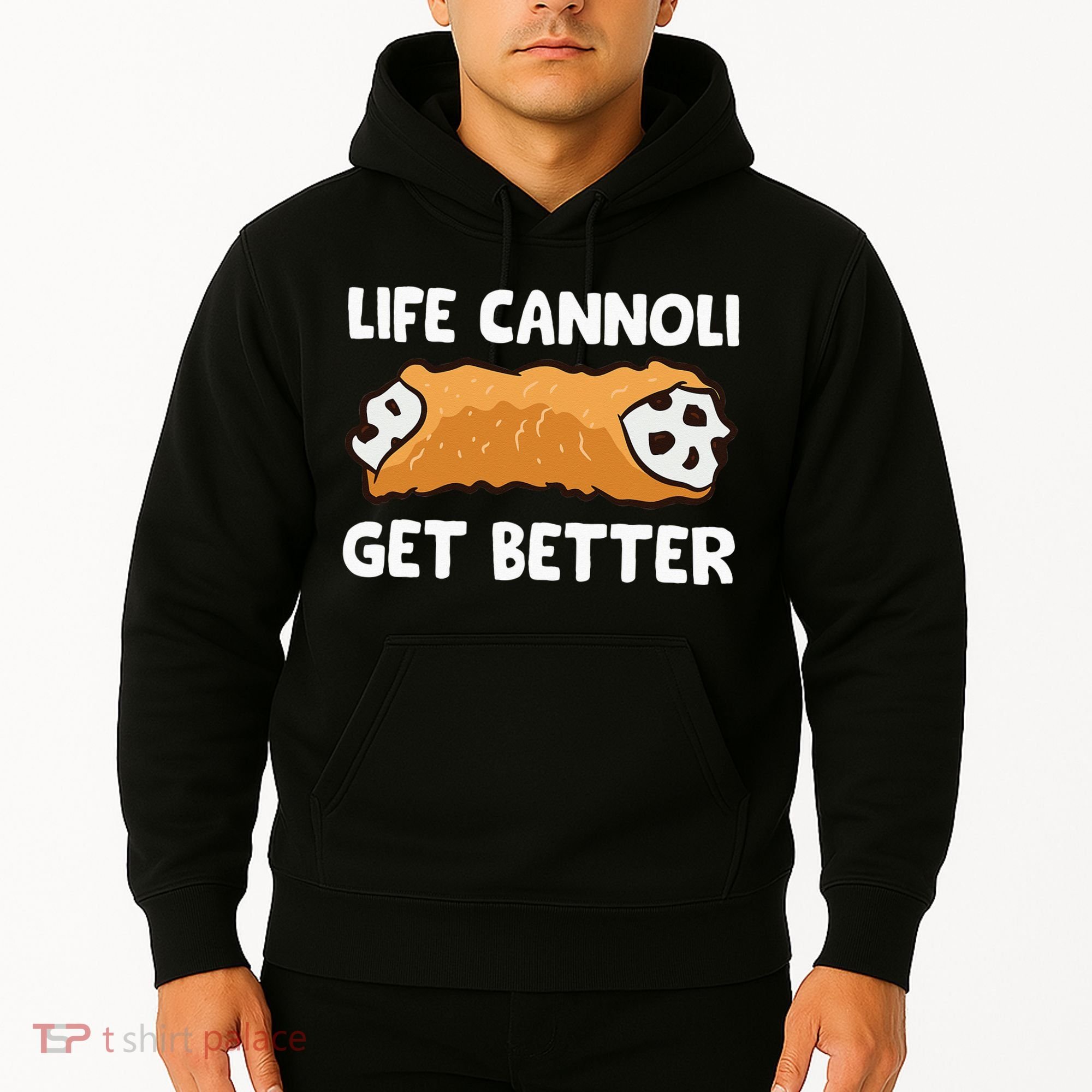 Life Cannoli Get Better Hoodie