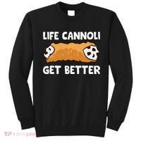 Life Cannoli Get Better Sweatshirt thumb 0