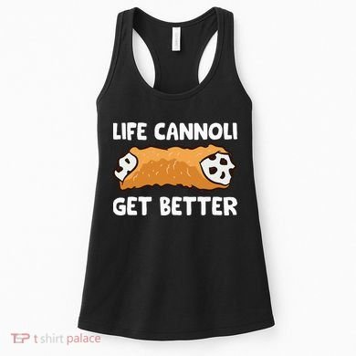 Life Cannoli Get Better Women's Tank Top