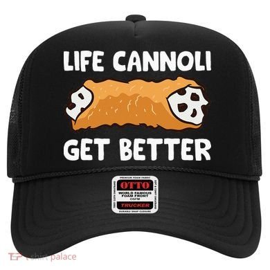 Life Cannoli Get Better Hat