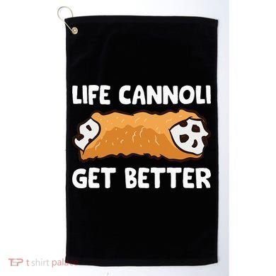 Life Cannoli Get Better Golf Towel