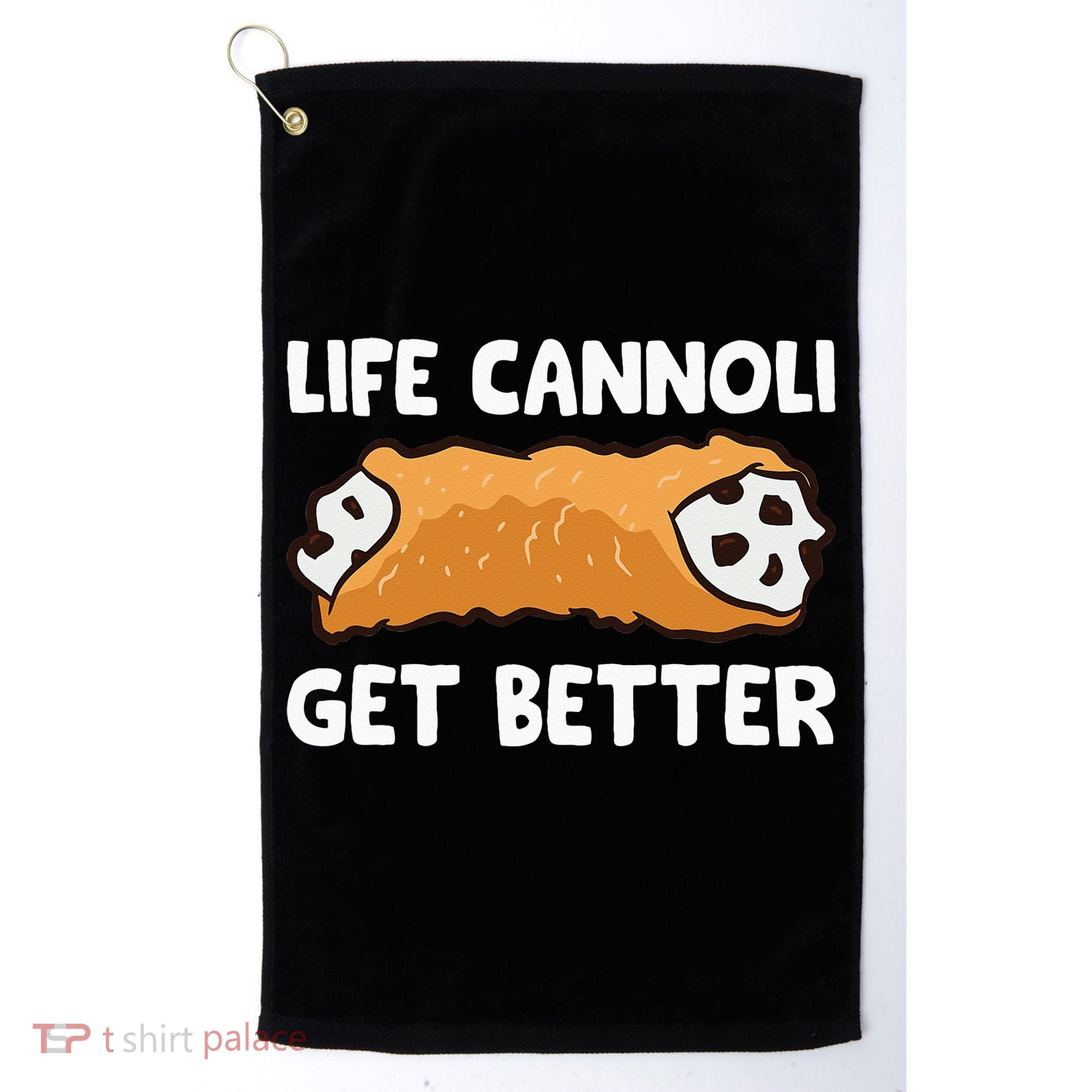 Life Cannoli Get Better Golf Towel