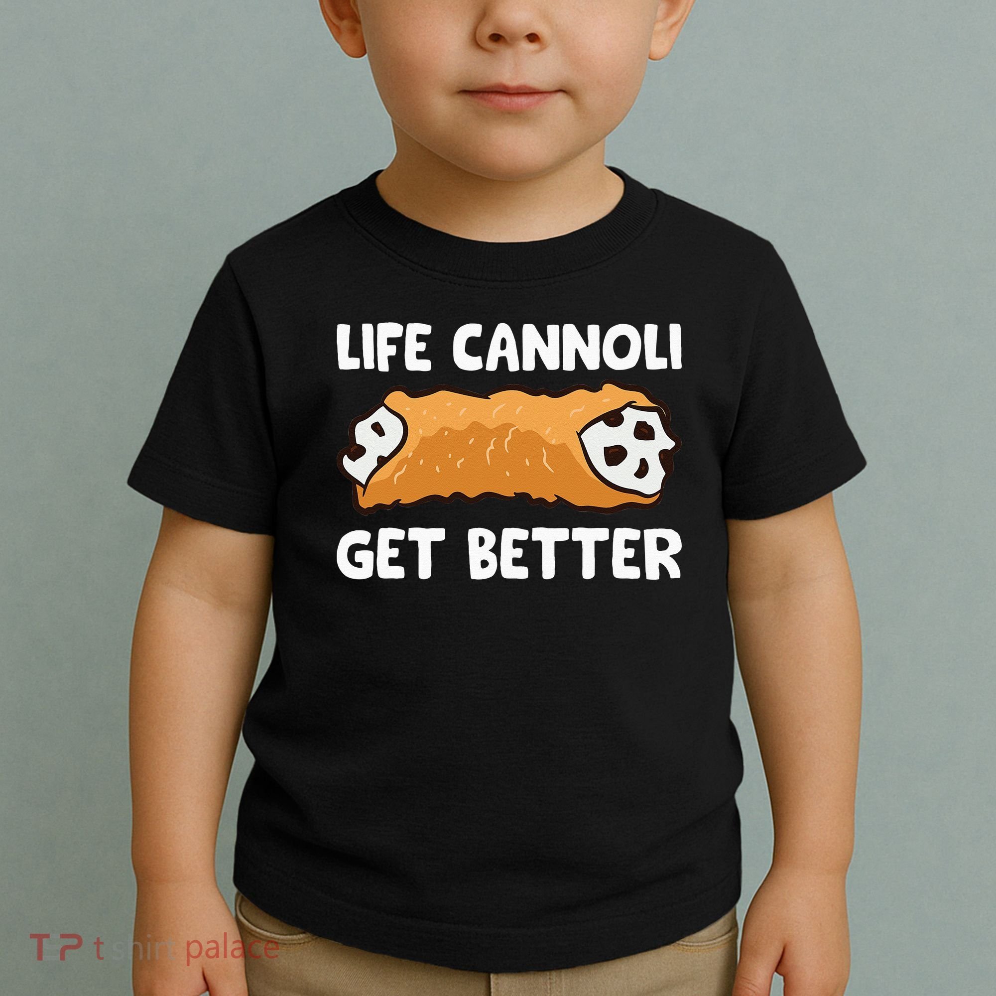 Life Cannoli Get Better Toddler T-Shirt