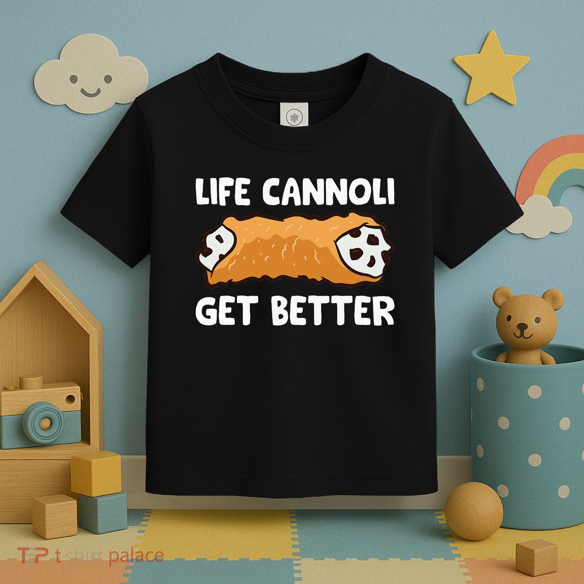 Life Cannoli Get Better Toddler T-Shirt