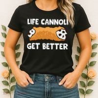 Life Cannoli Get Better Women's T-Shirt thumb 2