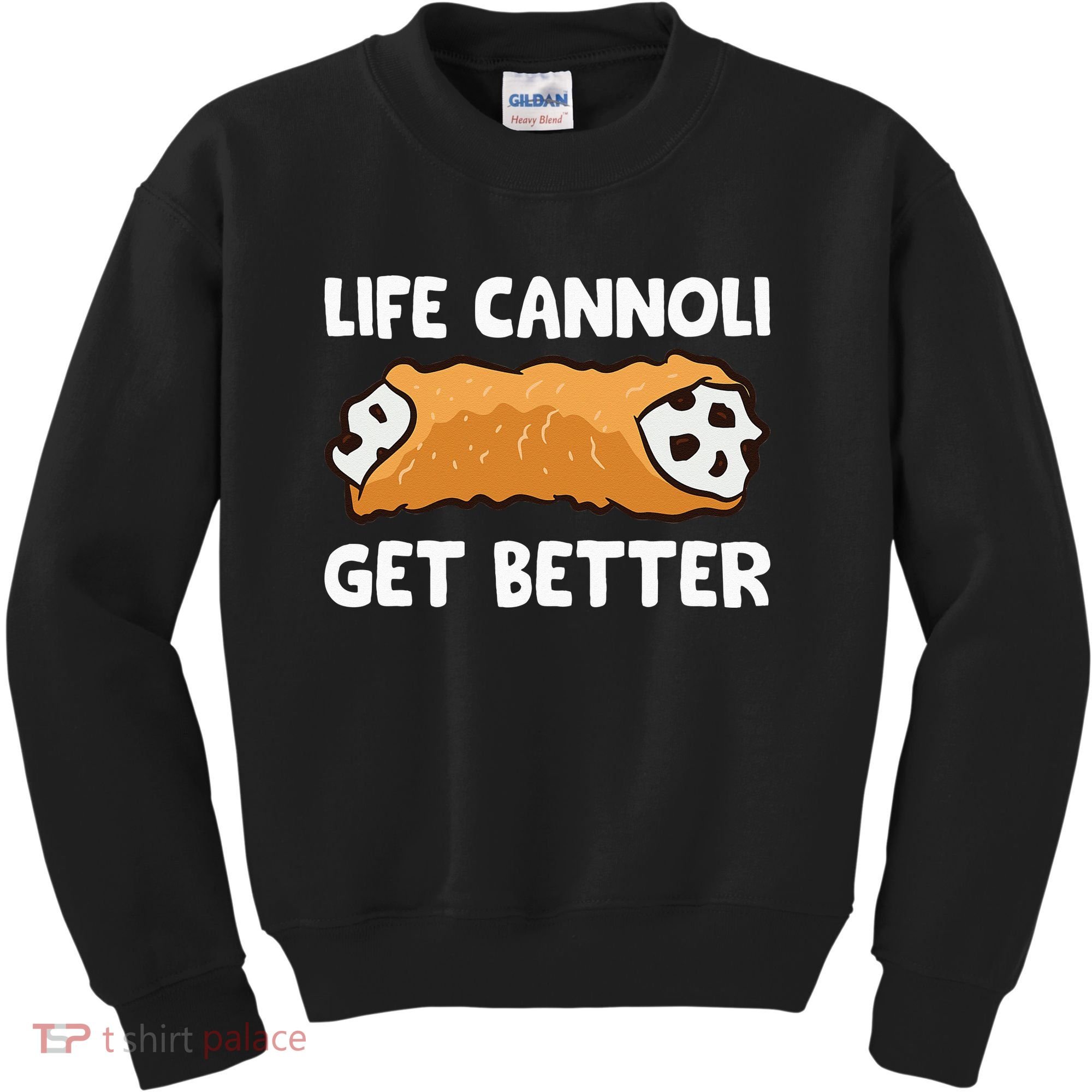 Life Cannoli Get Better Kids Sweatshirt
