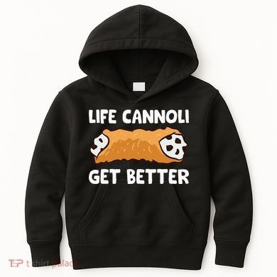 Life Cannoli Get Better Kids Hoodie