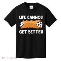 Life Cannoli Get Better Kids T-Shirt thumb 0