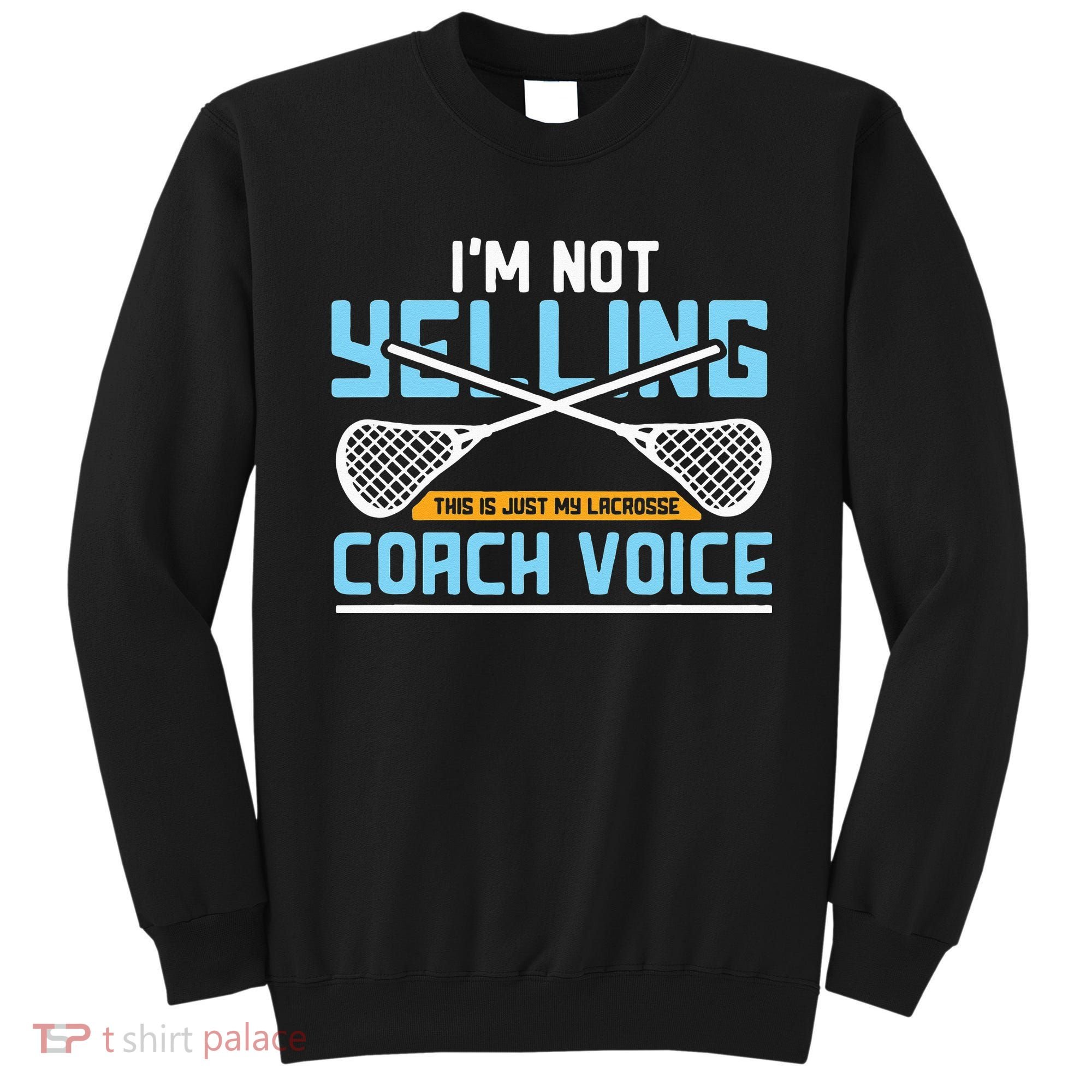 Lacrosse Coach Gift Lax Sticks Funny Coach Voice Sweatshirt