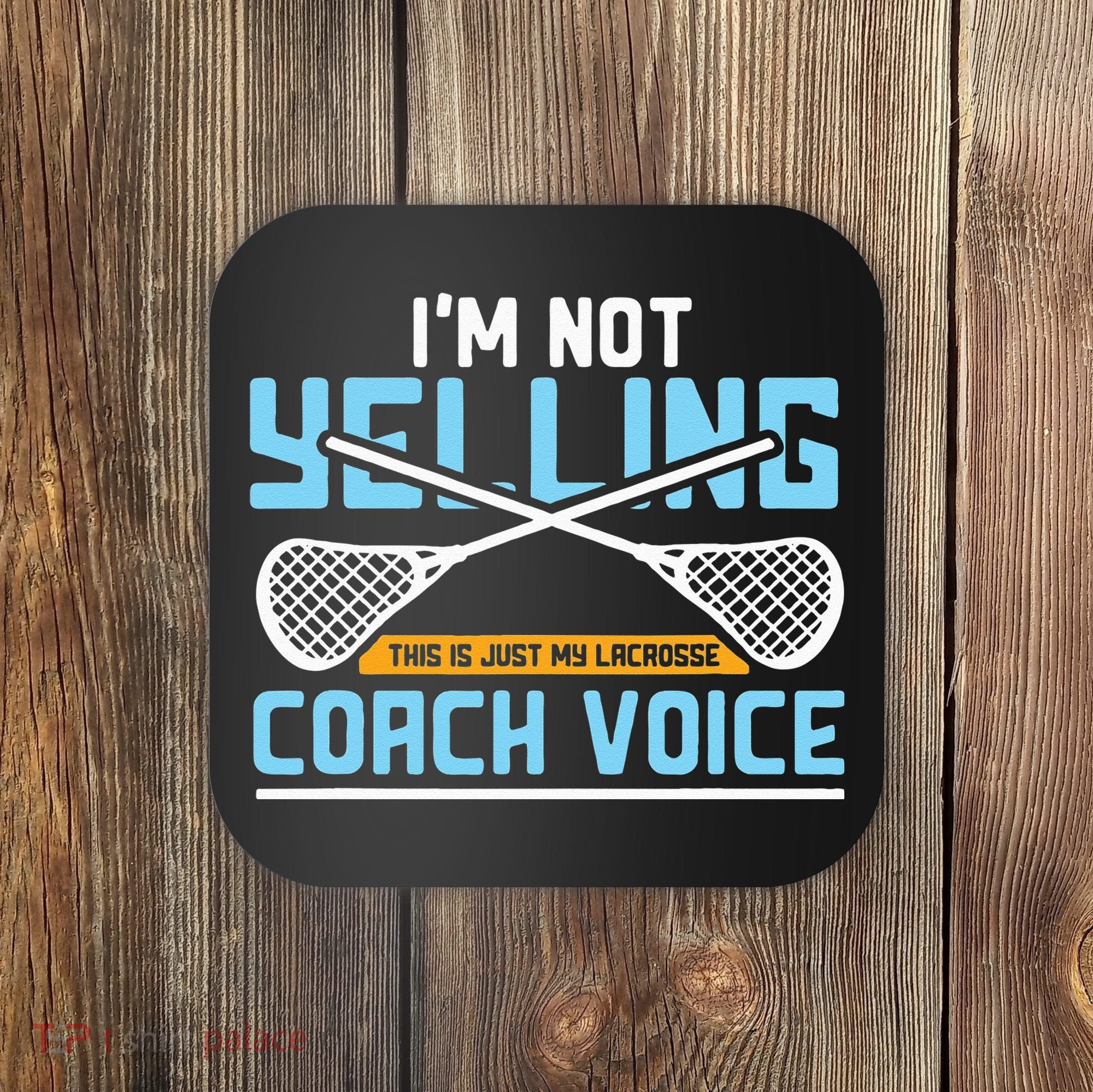 Lacrosse Coach Gift Lax Sticks Funny Coach Voice Coaster