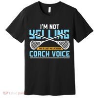 Lacrosse Coach Gift Lax Sticks Funny Coach Voice Premium T-Shirt thumb 0