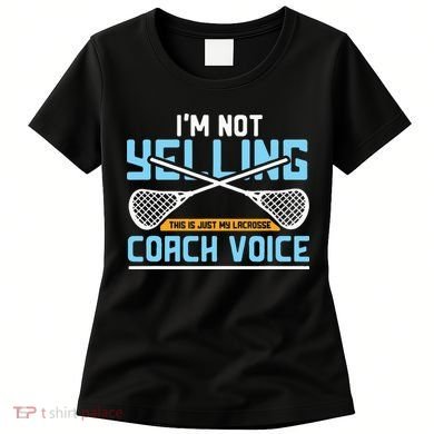 Lacrosse Coach Gift Lax Sticks Funny Coach Voice Women's T-Shirt