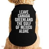 Leave Canada Greenland The Gulf Of Mexico Alone Doggie Tank thumb 0