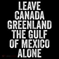 Leave Canada Greenland The Gulf Of Mexico Alone Coffee Mug thumb 5
