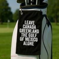 Leave Canada Greenland The Gulf Of Mexico Alone Golf Towel thumb 2