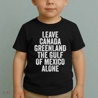 Leave Canada Greenland The Gulf Of Mexico Alone Toddler T-Shirt thumb 2
