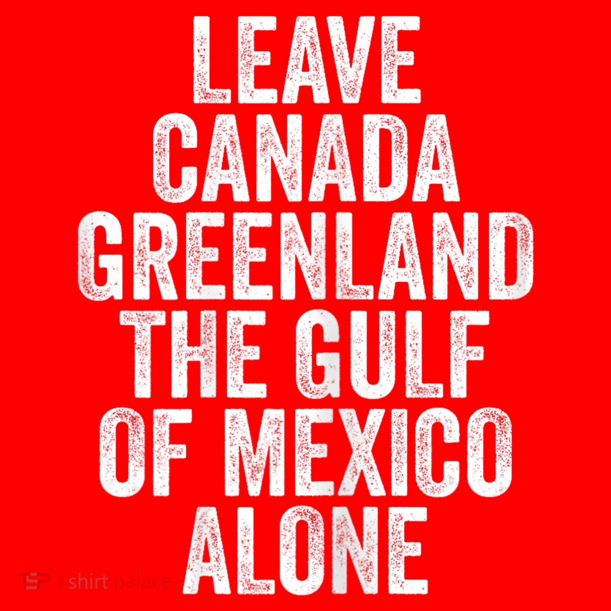Leave Canada Greenland The Gulf Of Mexico Alone Santa Hat