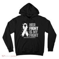 Lung Cancer Her Fight is my Fight Lung Cancer Awareness Tall Hoodie thumb 0