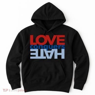 Love Conquers Hate Hoodie