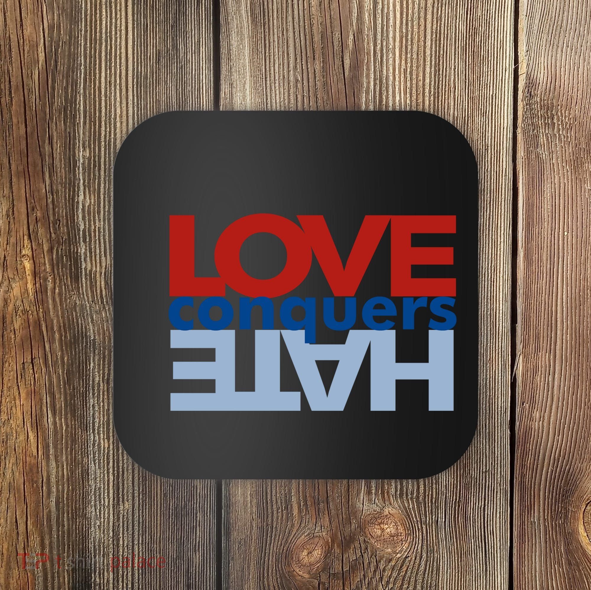 Love Conquers Hate Coaster