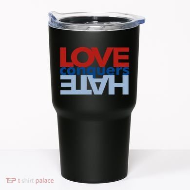 Love Conquers Hate Tumbler