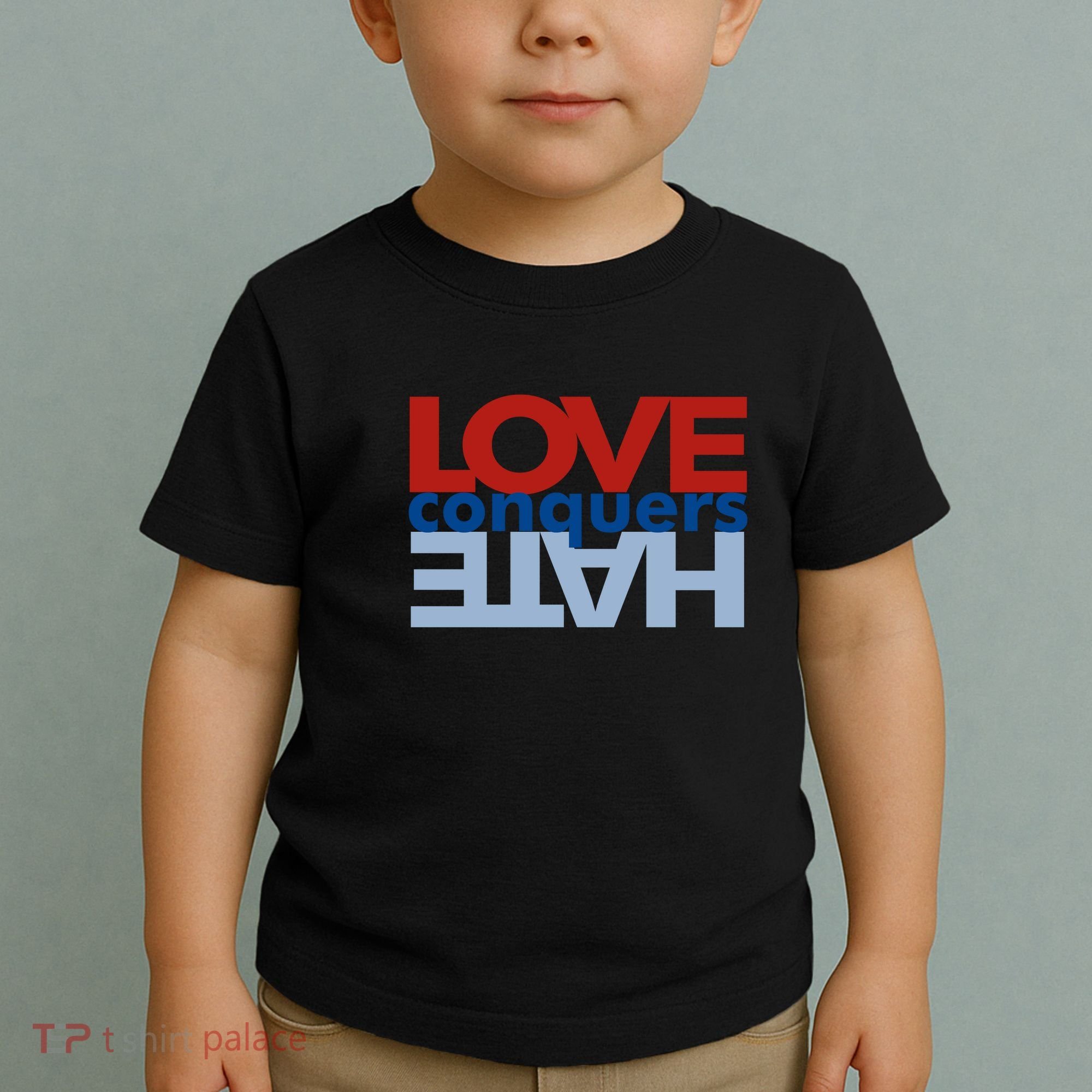 Love Conquers Hate Toddler T-Shirt