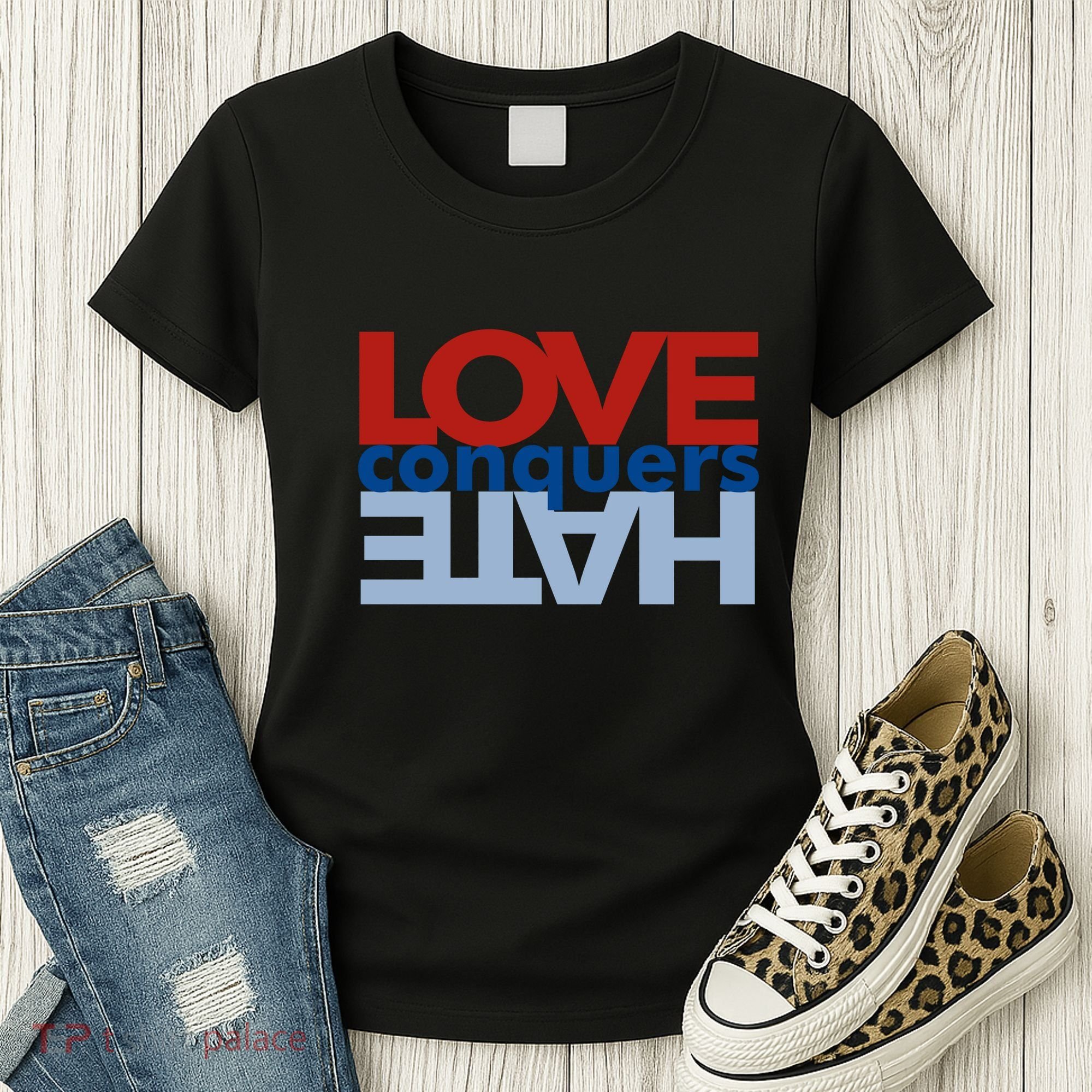 Love Conquers Hate Women's T-Shirt