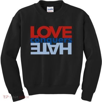 Love Conquers Hate Kids Sweatshirt