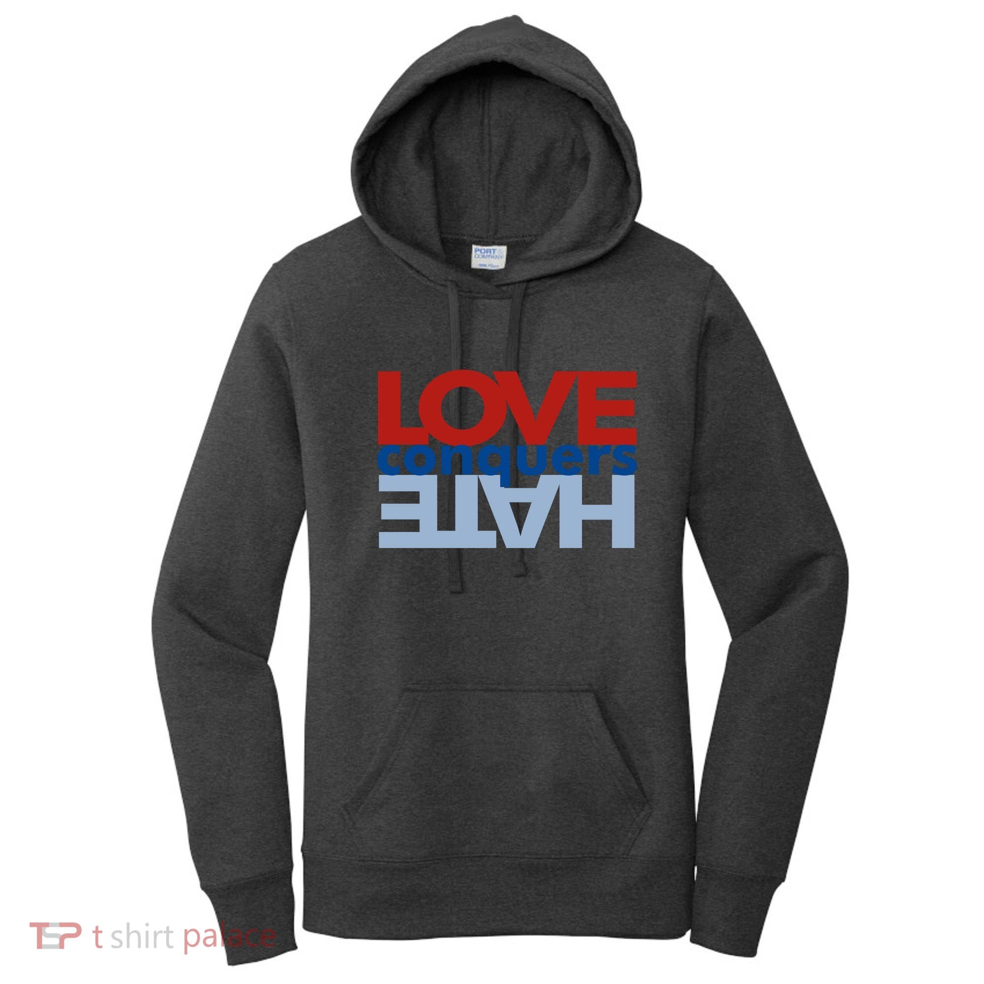Love Conquers Hate Women's Hoodie