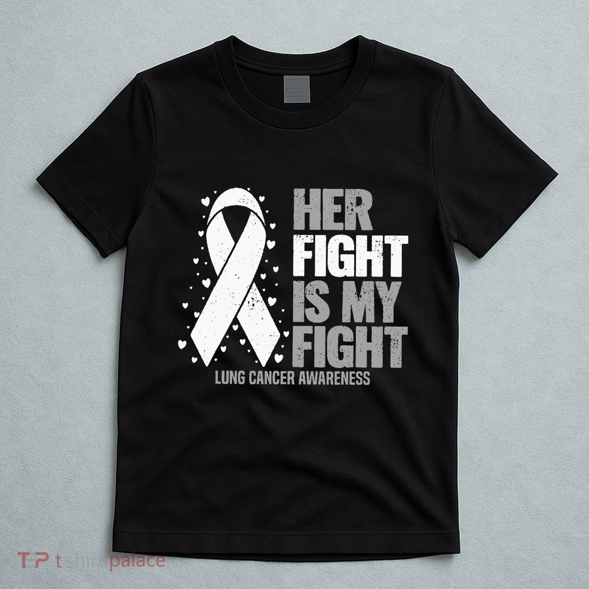 Lung Cancer Her Fight Is My Fight Lung Cancer Awareness T-Shirt
