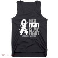 Lung Cancer Her Fight Is My Fight Lung Cancer Awareness Tank Top thumb 0