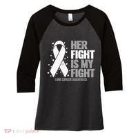 Lung Cancer Her Fight Is My Fight Lung Cancer Awareness Women's Tri-Blend 3/4-Sleeve Raglan Shirt thumb 0