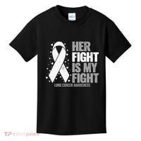 Lung Cancer Her Fight Is My Fight Lung Cancer Awareness Kids T-Shirt thumb 0