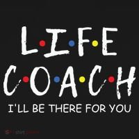 Life Coach Ill Be There For You Mentor Health Coach Polo thumb 3