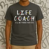 Life Coach Ill Be There For You Mentor Health Coach T-Shirt thumb 3