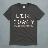 Life Coach Ill Be There For You Mentor Health Coach T-Shirt thumb 5