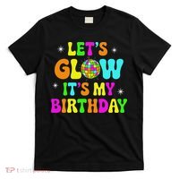 Lets Crazy It's My Birthday Party Glowing 80s Group Team T-Shirt thumb 0