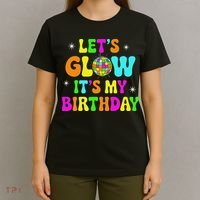Lets Crazy It's My Birthday Party Glowing 80s Group Team T-Shirt thumb 4