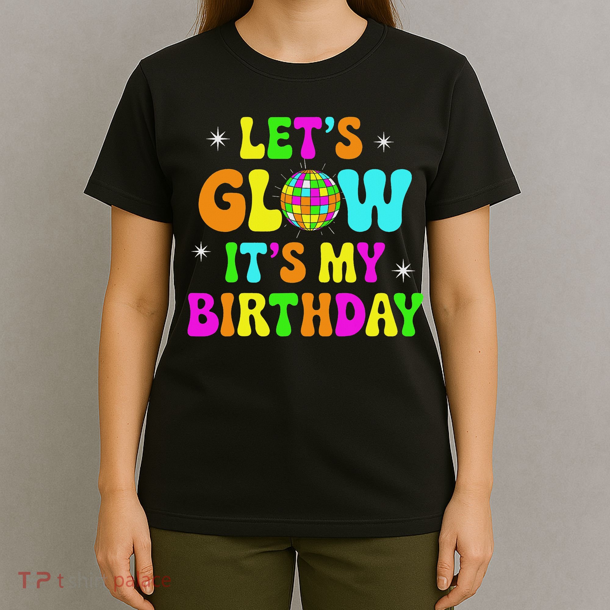 Lets Crazy It's My Birthday Party Glowing 80s Group Team T-Shirt
