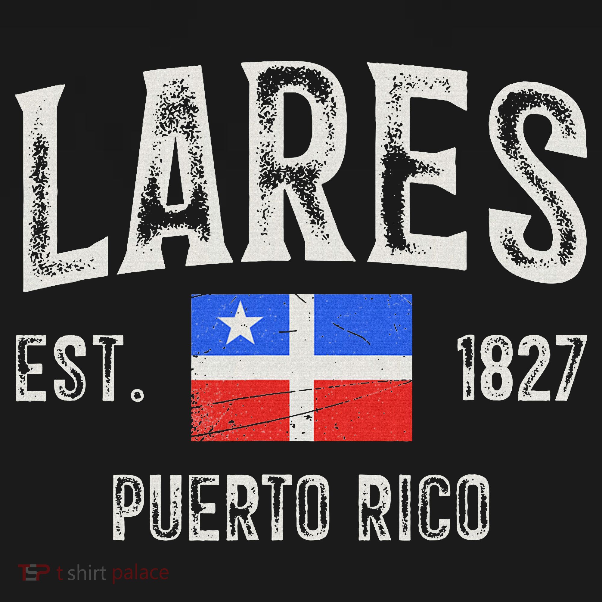 Lares City In Puerto Rico Est 1827, Puerto Rico Flag T-Shirt