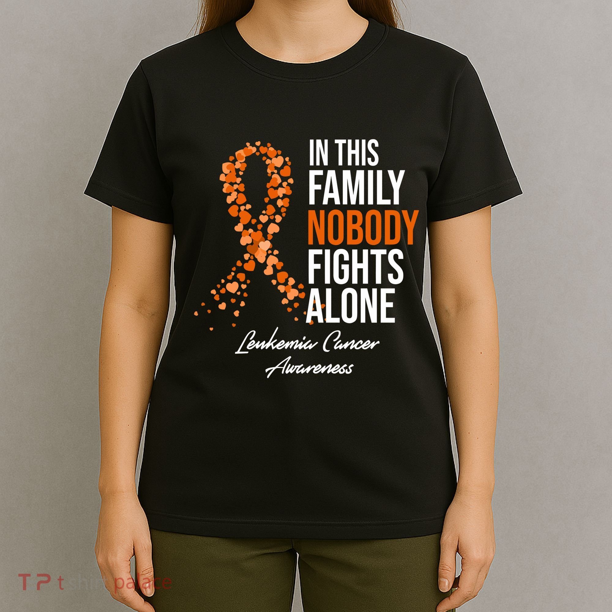 Leukemia Cancer In This Family Nobody Fights Alone T-Shirt