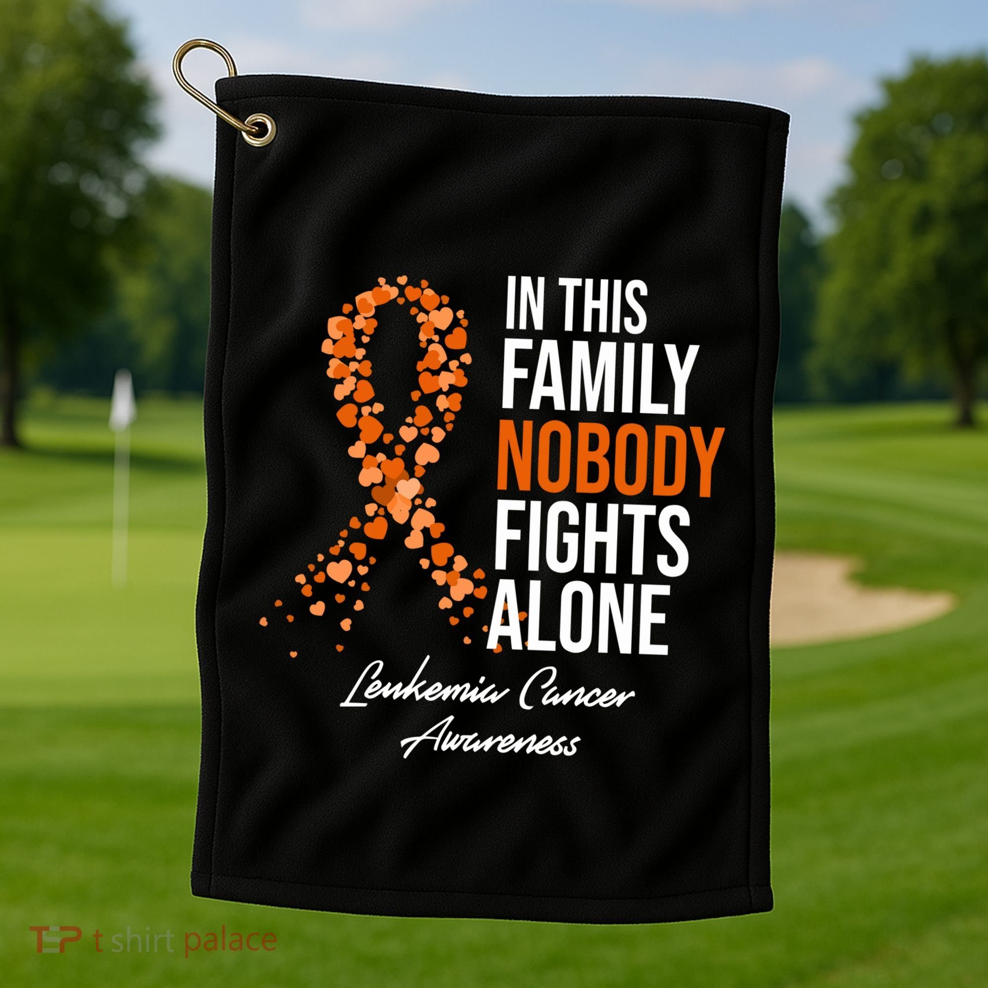 Leukemia Cancer In This Family Nobody Fights Alone Golf Towel