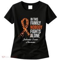 Leukemia Cancer In This Family Nobody Fights Alone Women's T-Shirt thumb 0